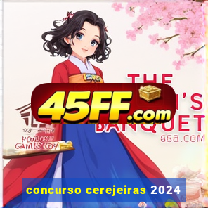 concurso cerejeiras 2024